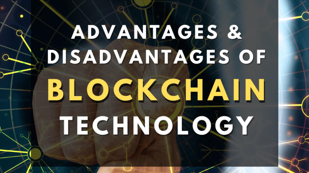 advantages and disadvantages of blockchain